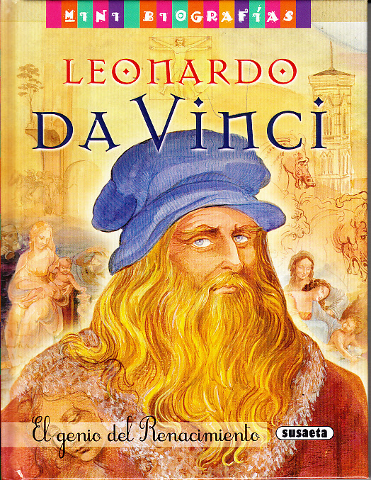 Minibigrafías Leonardo Da Vinci El genio del Renacimiento
