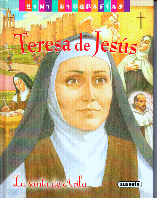 Minibiografías Teresa de Jesús La santa de Ávila